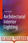 Architectural Interior Lighting Gurkan Ozenen 9783031496943 Springer