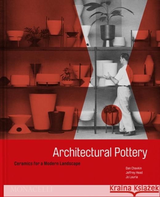 Architectural Pottery: Ceramics for a Modern Landscape Jo Lauria 9781580936316 Monacelli Press - książka