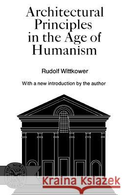 Architectural Principles in the Age of Humanism Rudolf Wittkower 9780393005998 W. W. Norton & Company - książka