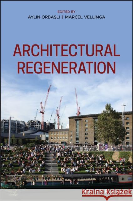 Architectural Regeneration Aylin Orbasli Marcel Vellinga  9781119340331 Wiley-Blackwell (an imprint of John Wiley & S - książka