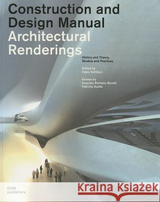 Architectural Renderings: Construction and Design Manual Schillaci, Fabio 9783869221090 Dom Publishers - książka