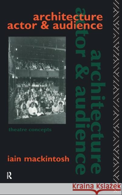 Architecture, Actor and Audience Iain Mackintosh 9781138132856 Routledge - książka