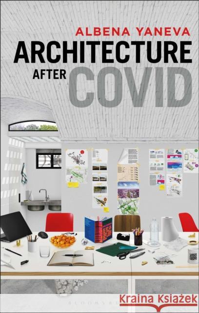 Architecture after Covid Prof Albena Yaneva 9781350271067 Bloomsbury Publishing PLC - książka