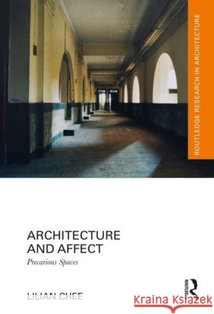 Architecture and Affect: Precarious Spaces Lilian Chee 9781032407548 Routledge - książka