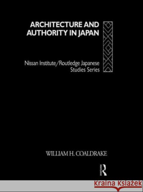 Architecture and Authority in Japan William Coaldrake 9780415106016 Routledge - książka