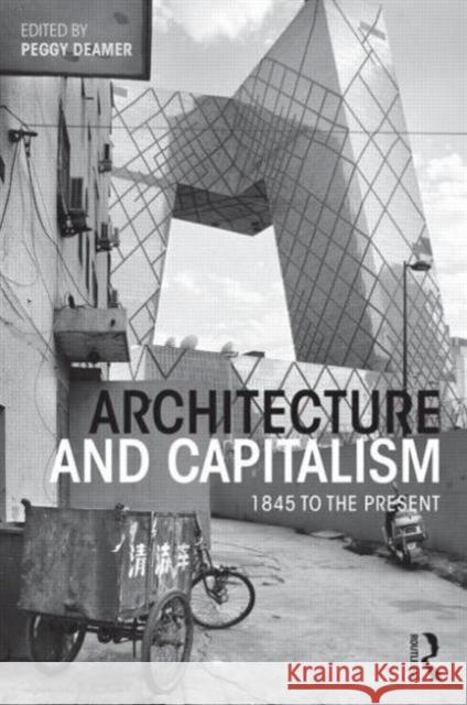Architecture and Capitalism: 1845 to the Present Deamer, Peggy 9780415534888  - książka