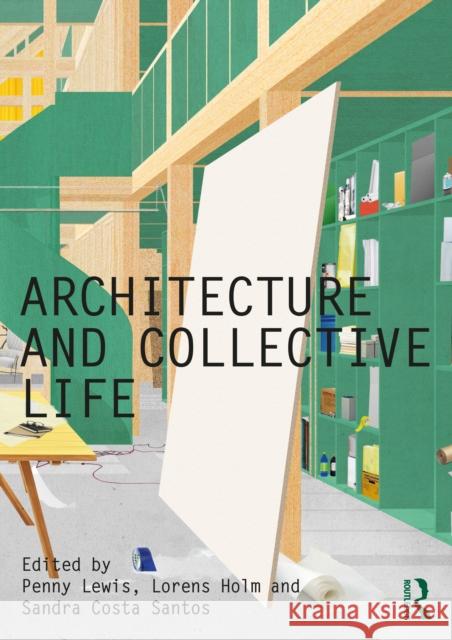 Architecture and Collective Life Penny Lewis Lorens Holm Sandra Cost 9780367633905 Routledge - książka