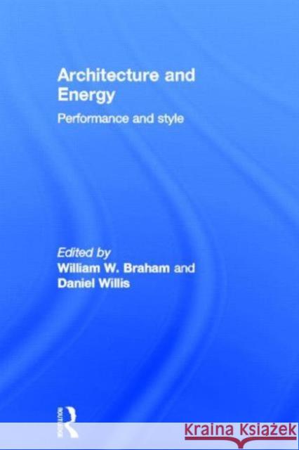 Architecture and Energy: Performance and Style Braham, William 9780415639293 Routledge - książka