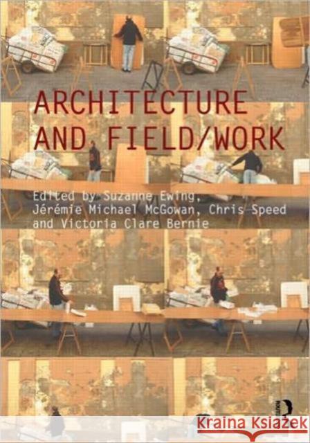 Architecture and Field/Work Suzanne Ewing   9780415595407 Taylor & Francis - książka
