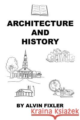 Architecture and History Alvin Fixler 9781608627462 E-Booktime, LLC - książka