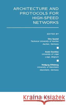 Architecture and Protocols for High-Speed Networks Otto Spaniol Andre Danthine Wolfgang Effelsberg 9780792395126 Springer - książka
