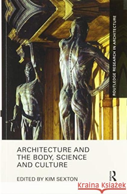 Architecture and the Body, Science and Culture Kim Sexton 9780367501938 Routledge - książka