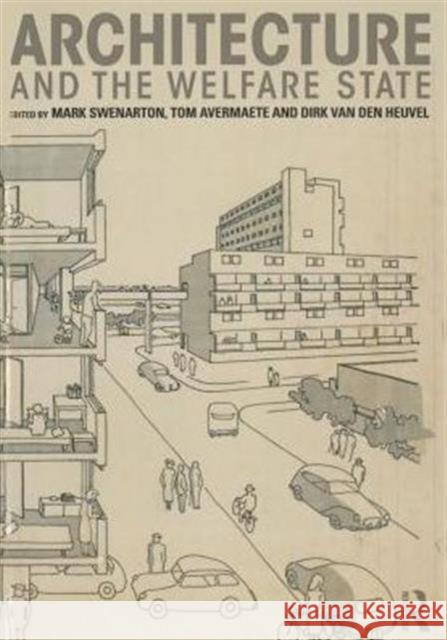 Architecture and the Welfare State Mark Swenarton Tom Avermaete Dirk van den Heuvel 9780415725392 Taylor and Francis - książka