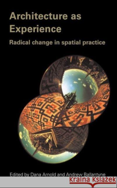 Architecture as Experience: Radical Change in Spatial Practice Arnold, Dana 9780415301589 Routledge - książka
