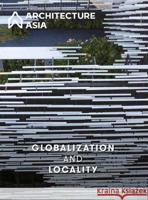 Architecture Asia: Globalization and Locality  9781864709599 Images Publishing Group Pty Ltd - książka