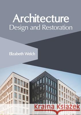 Architecture: Design and Restoration Elizabeth Welch 9781632409409 Clanrye International - książka