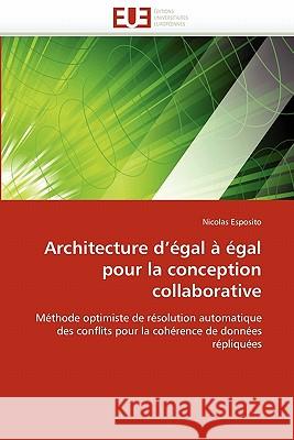 Architecture d''égal À Égal Pour La Conception Collaborative Esposito-N 9786131555671 Editions Universitaires Europeennes - książka