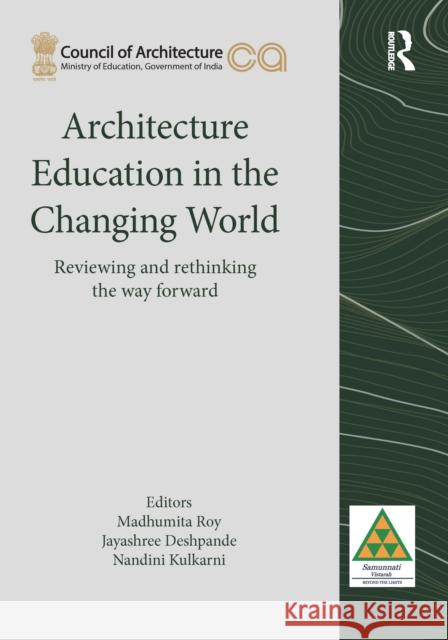 Architecture Education in the Changing World Madhumita Roy Jayashree Deshpande Nandini Kulkarni 9781032944944 CRC Press - książka