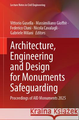 Architecture, Engineering and Design for Monuments Safeguarding: Proceedings of Aid Monuments 2025 Vittorio Gusella Massimiliano Gioffr? Federico Cluni 9783032153869 Springer - książka