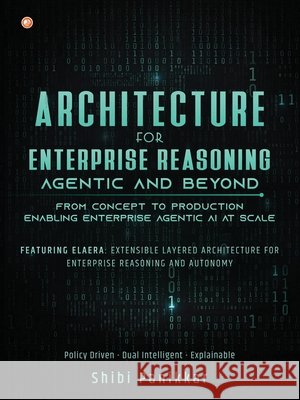 Architecture for Enterprise Reasoning - Agentic and Beyond Shibi Panikkar 9789374264799 Orangebooks Publication - książka