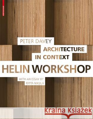 Architecture in Context: Helin Workshop Davey, Peter 9783034606042 Birkhäuser Architektur - książka