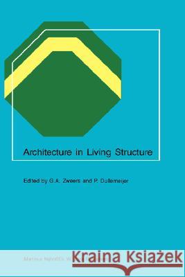 Architecture in Living Structure G. a. Zweers P. Dullemeijer Senckenbergische Naturforschende Gesells 9789024732401 Springer - książka