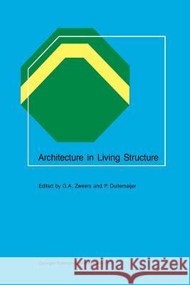 Architecture in Living Structure G. a. Zweers P. Dullemeijer 9789401087872 Springer - książka