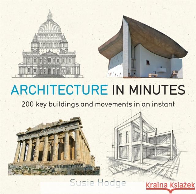 Architecture In Minutes Susie Hodge 9781784296032 Quercus Publishing - książka