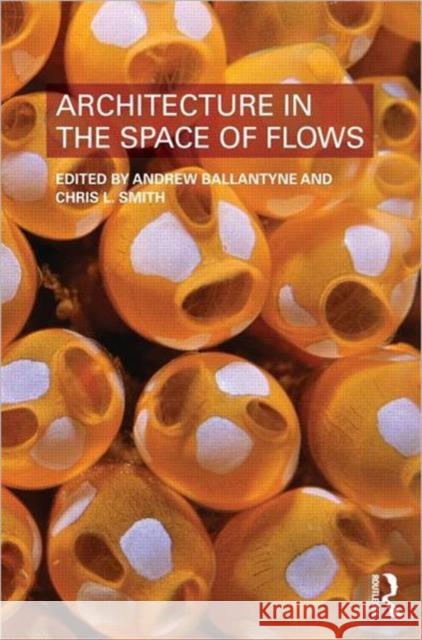 Architecture in the Space of Flows Andrew Ballantyne 9780415585422  - książka