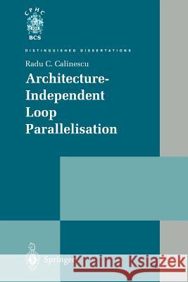 Architecture-Independent Loop Parallelisation Radu C. Calinescu 9781447111979 Springer - książka