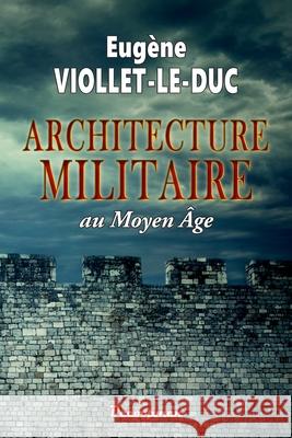 Architecture militaire Eug Viollet-Le-Duc 9782369651420 Editions Decoopman - książka