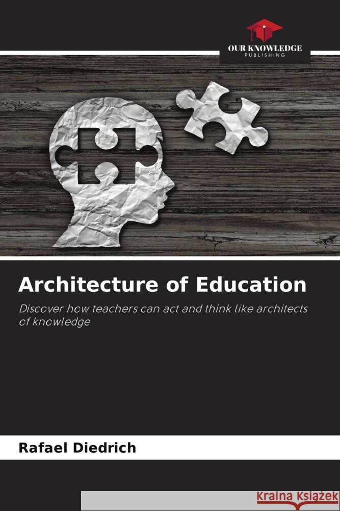 Architecture of Education Rafael Diedrich 9786207385775 Our Knowledge Publishing - książka