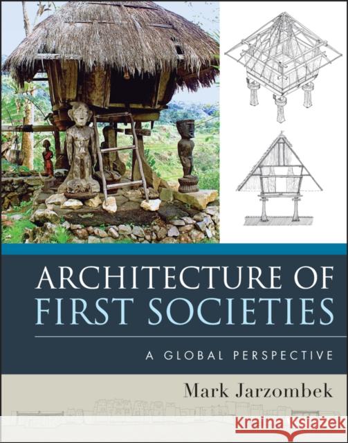 Architecture of First Societies: A Global Perspective Jarzombek, Mark M. 9781118142103  - książka