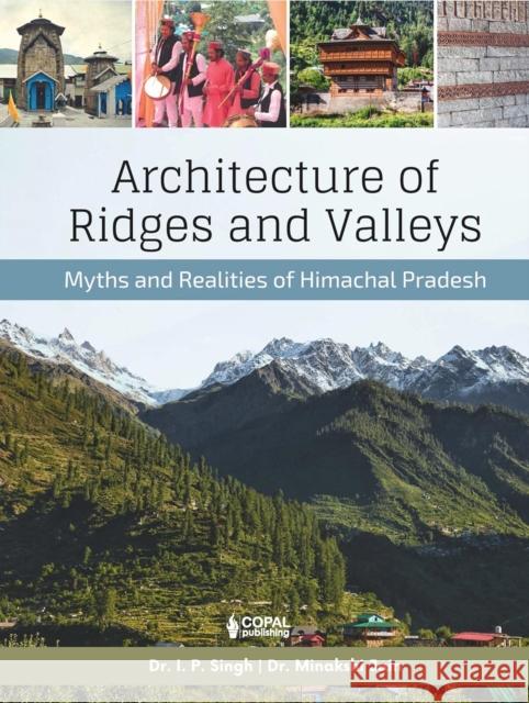 Architecture of Ridges and Valleys: Myths and Realities of Himachal Pradesh Minakshi Jain 9788195320899 Copal Publishing - książka