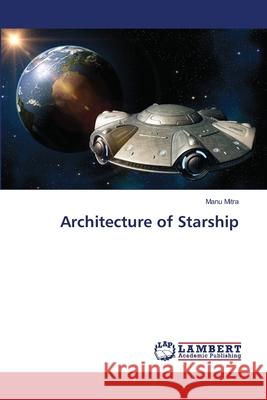 Architecture of Starship Manu Mitra 9786203840834 LAP Lambert Academic Publishing - książka