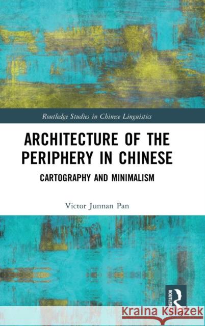 Architecture of the Periphery in Chinese: Cartography and Minimalism Victor Junnan Pan 9781138068186 Routledge - książka