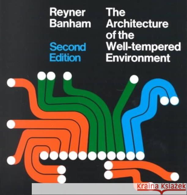 Architecture of the Well-Tempered Environment Reyner Banham 9780226036984 University of Chicago Press - książka
