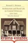 Architecture Rural Life Central Delaware: 1700-1900 Herman, Bernard L. 9780870496325 University of Tennessee Press