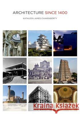 Architecture since 1400 Kathleen James-Chakraborty 9780816673964 University of Minnesota Press - książka