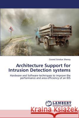 Architecture Support for Intrusion Detection systems Sreekar Shenoy Govind 9783659612770 LAP Lambert Academic Publishing - książka