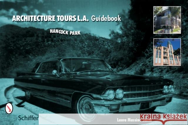 Architecture Tours L.A. Guidebook: Hancock Park / Miracle Mile Massino Smith, Laura 9780764322976 Schiffer Publishing - książka