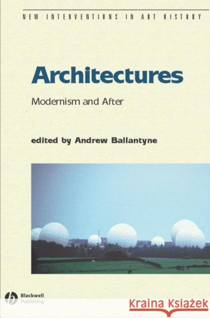 Architectures: Modernism and After Ballantyne, Andrew 9780631229445 Blackwell Publishers - książka