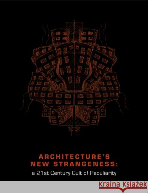 Architecture's New Strangeness: A 21st Century Cult of Peculiarity Kenneth Moffett 9781951541729 Oro Editions - książka