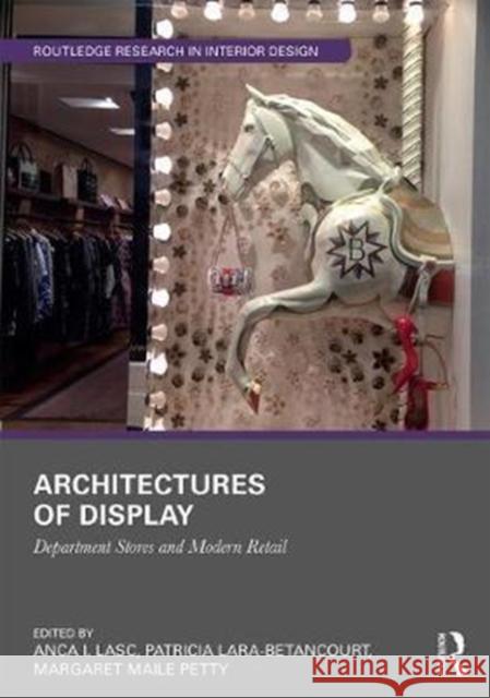 Architectures of Display: Department Stores and Modern Retail Anca I. Lasc Patricia Lara-Betancourt Margaret Maile Petty 9781472468451 Routledge - książka