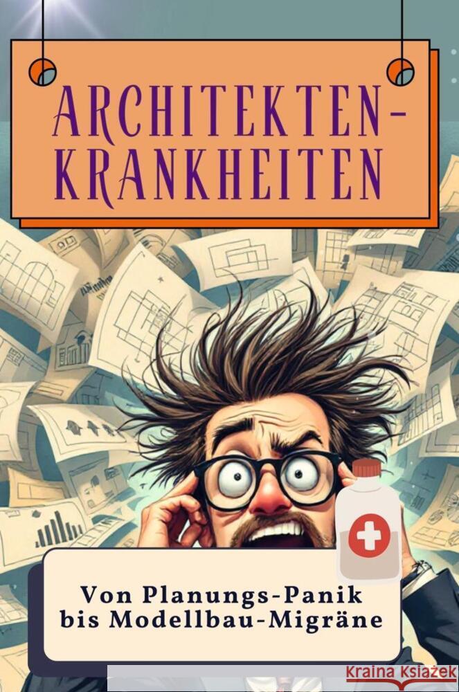 Architekten-Krankheiten - Genial lustiges Humorbuch - das perfekte Geschenk für Weihnachten und Geburtstag Wolf, Felix 9783759137609 FlipFlop - książka