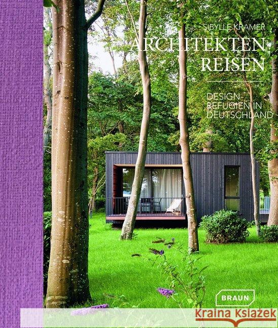 Architekten Reisen : Design-Refugien in Deutschland Kramer, Sibylle 9783037682562 Braun Publishing - książka