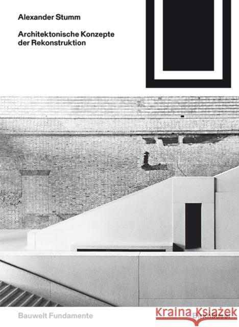 Architektonische Konzepte der Rekonstruktion Stumm, Alexander 9783035613360 Birkhäuser Berlin - książka