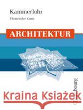 Architektur Kammerlohr, Otto 9783637006225 Oldenbourg Schulbuchverlag - książka