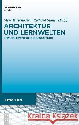 Architektur und Lernwelten Kirschbaum, Marc 9783110737646 K.G. Saur Verlag - książka