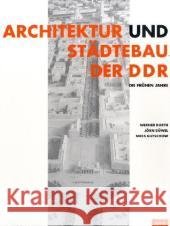 Architektur und Städtebau der DDR : Die frühen Jahre Durth, Werner Düwel, Jörn Gutschow, Niels 9783939633297 Jovis - książka
